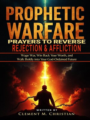 cover image of Prophetic Warfare Prayers to Reverse Rejection and Affliction
